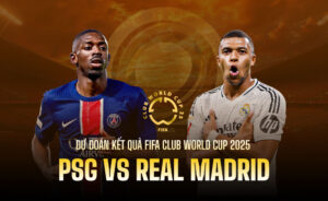 Nhận định bóng đá PSG vs Real Madrid: Bán kết FIFA Club World Cup 2025